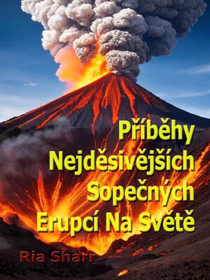 cover image of Příběhy Nejděsivějších Sopečných Erupcí Na Světě